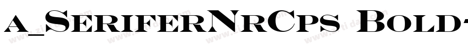 a_SeriferNrCps Bold字体转换